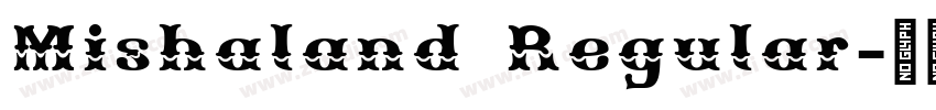 Mishaland Regular字体转换